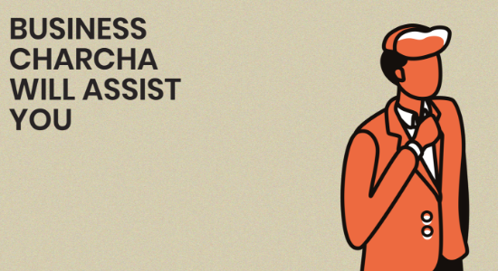 Businesscharcha will assist you
